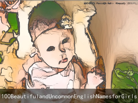 100BeautifulandUncommonEnglishNamesforGirls